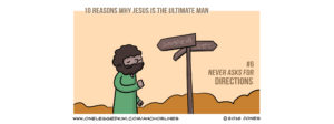 Jesus never asked for directions