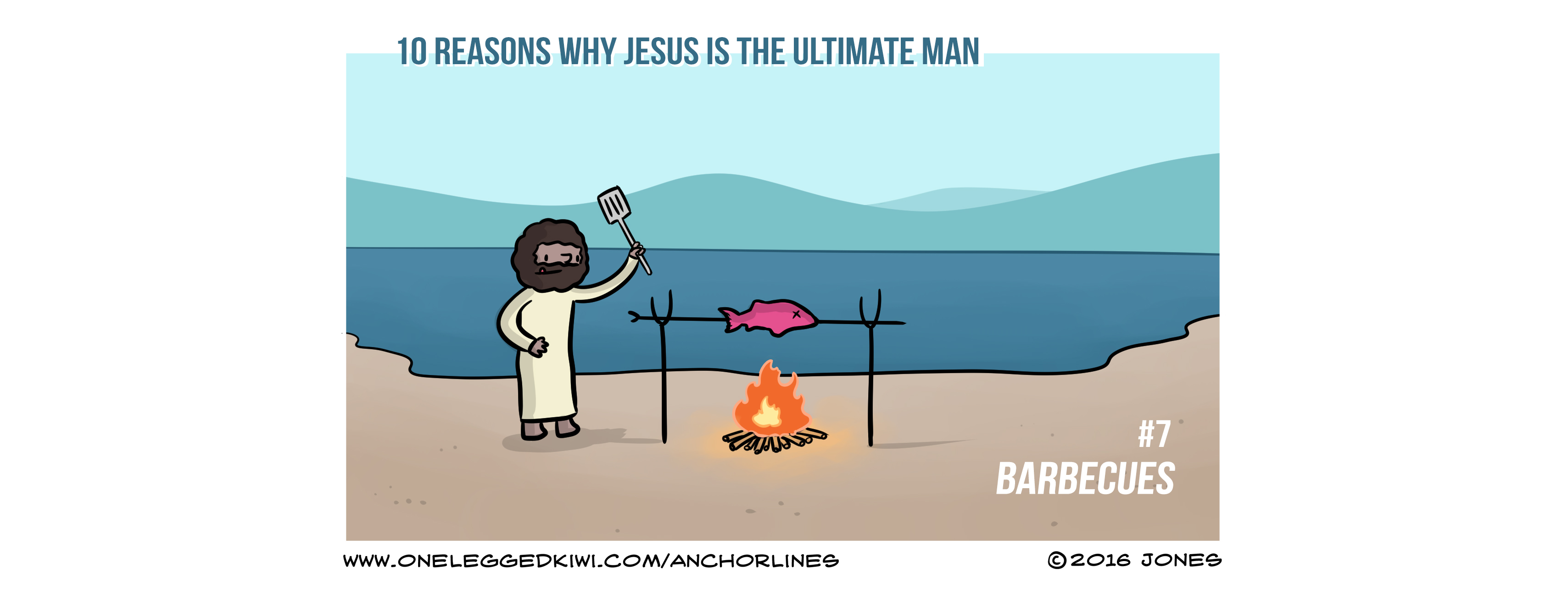 Jesus, like the maniliest of men, loved a good barbecue